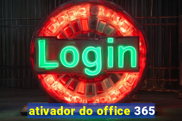 ativador do office 365